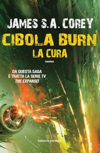 Cibola Burn: La Fuga è il quarto romanzo della saga The Expanse Copertina del quarto romanzo della serie The Expanse, Cibola Burn