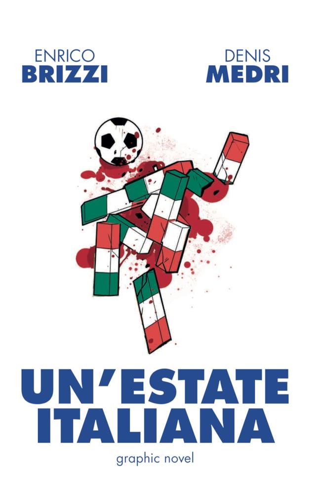 La cover di Un'estate italiana di Enrico Brizzi e Denis Medri La copertina del fumetto ambientato durante mondiali '90