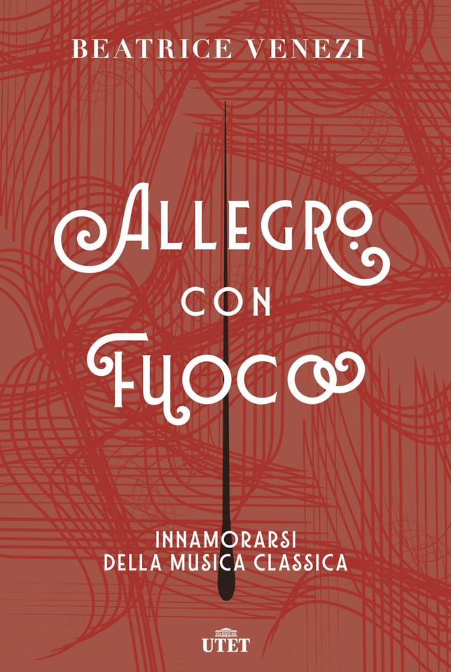Allegro con fuoco. Innamorarsi della musica classica La copertina di Allegro con fuoco