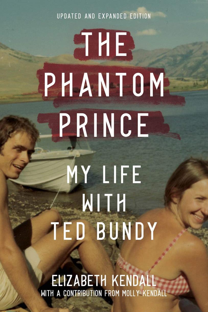 Il libro The Phantom Prince - My Life With Ted Bundy Il libro The Phantom Prince - My Life With Ted Bundy di Elizabeth Kendall