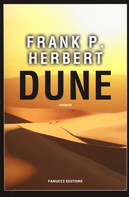 Il romanzo di Frank Herbert dal quale è iniziata la famosa serie di romanzi Copertina del primo romanzo della saga di Dune