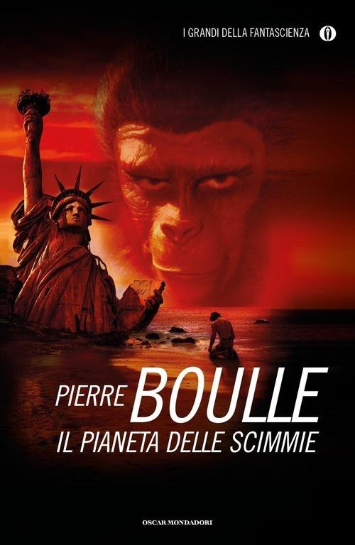 Il pianeta delle scimmie: il romanzo di Pierre Boulle Il romanzo de Il pianeta delle scimmie