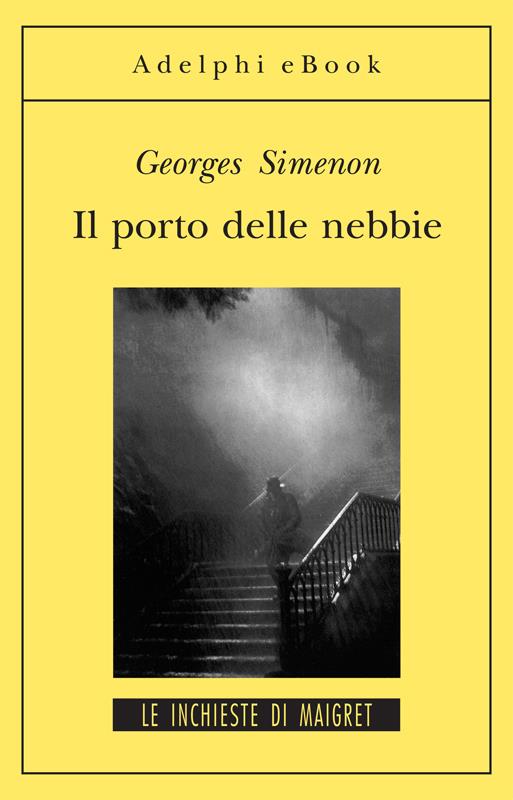 Tra i 20 gialli da leggere assolutamente c’è Il Porto delle Nebbie Il Porto delle Nebbie è uno dei 20 gialli da leggere una volta nella vita La copertina di Il Porto delle Nebbie Il Porto delle Nebbie è uno dei 20 gialli da leggere una volta nella vita