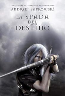 La copertina del libro La Spada del Destino la copertina del secondo libro di racconti della saga di The Witcher