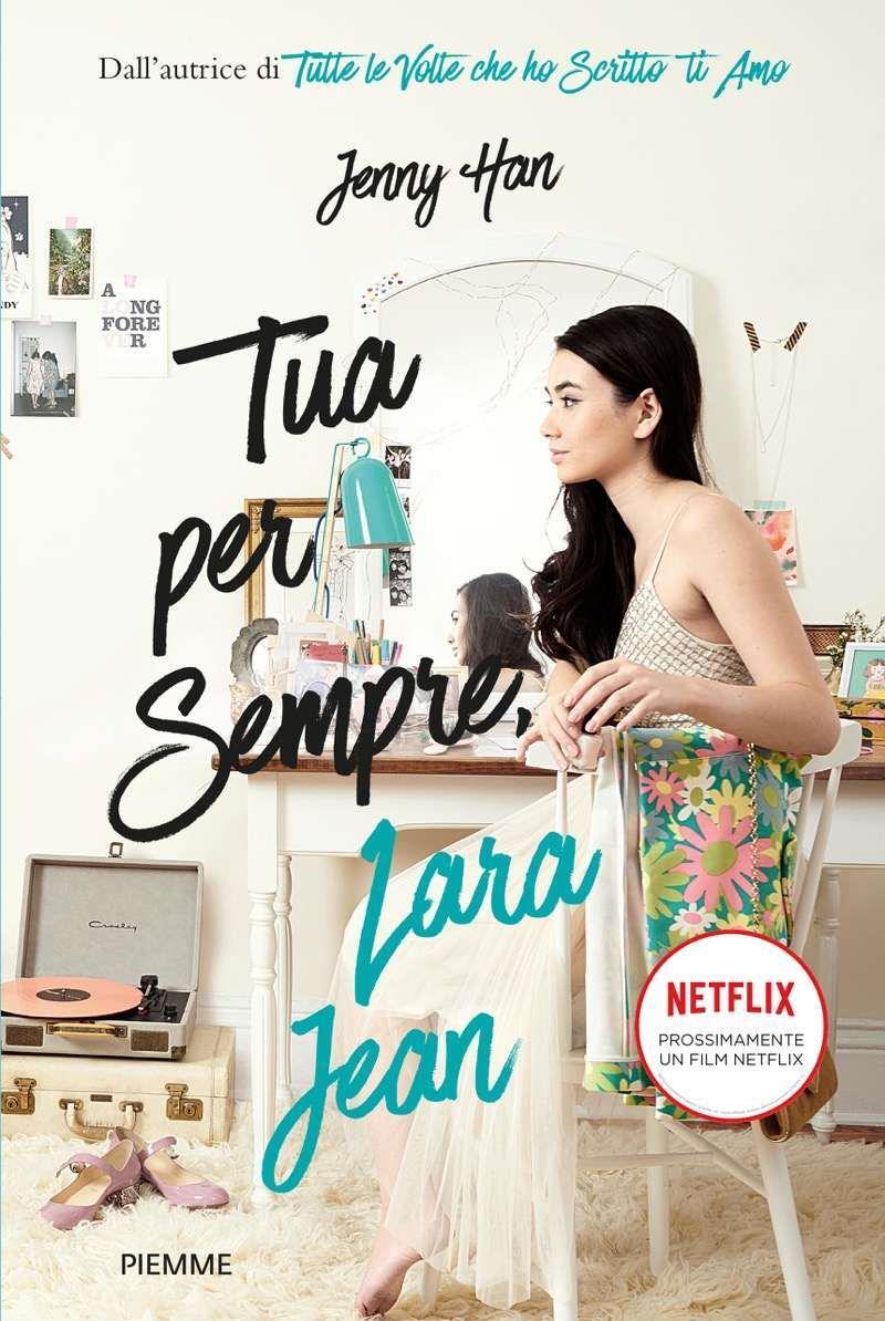 Tua per sempre, Lara Jean, il terzo volume della saga La copertina di Tua per sempre, Lara Jean