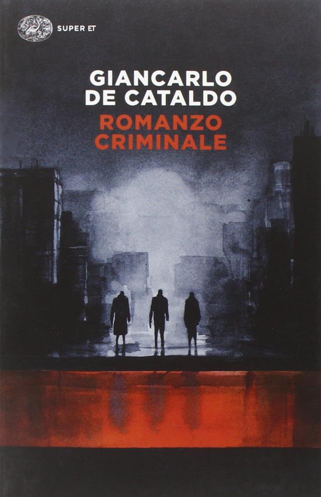 Romanzo Criminale La copertina del libro di Giancarlo De Cataldo