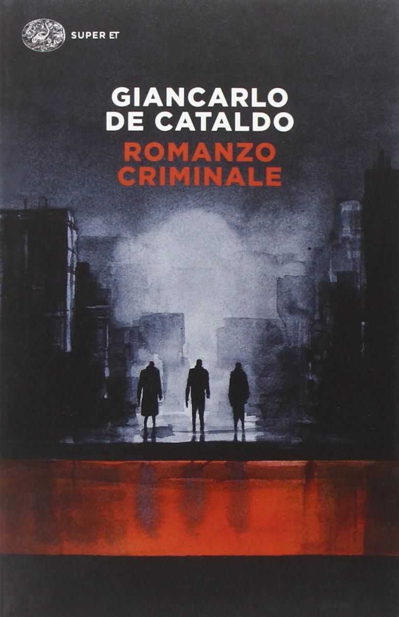 Romanzo Criminale La copertina del libro di Giancarlo De Cataldo
