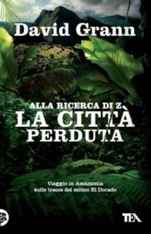Z la città perduta di David Grann Copertina del libro di David Grann, Z la città perduta