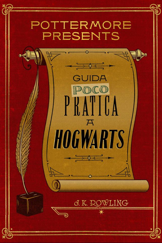 Guida (poco) pratica a Hogwarts di J.K. Rowling Guida (poco) pratica a Hogwarts