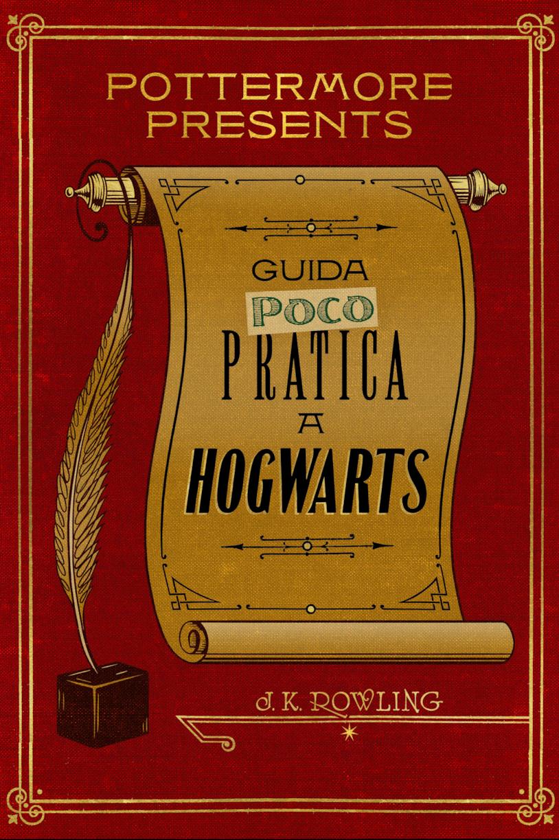 Guida (poco) pratica a Hogwarts di J.K. Rowling Guida (poco) pratica a Hogwarts
