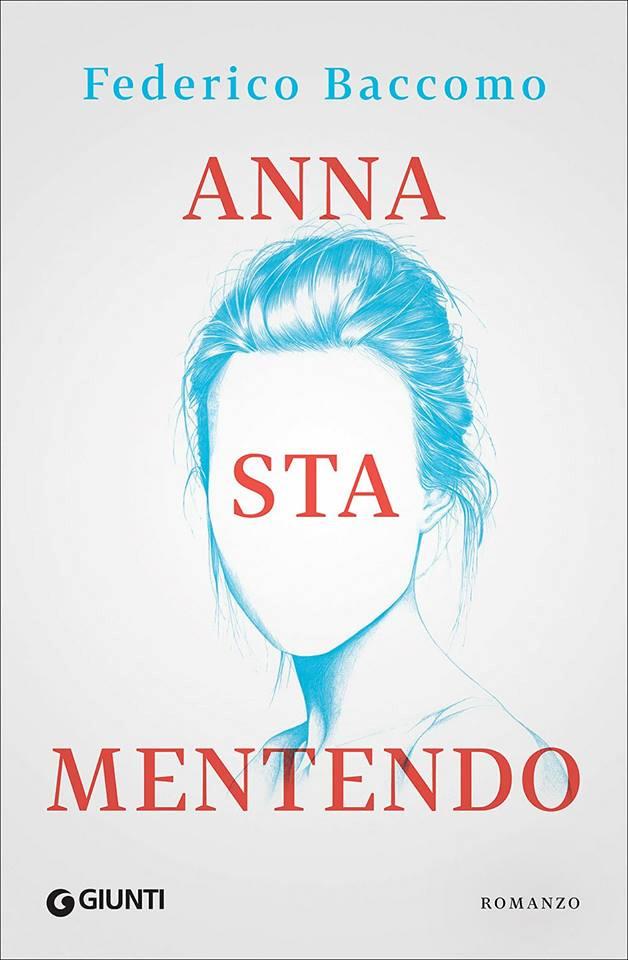 Anna sta mentendo, romanzo di Federico Baccomo La copertina di Anna sta mentendo