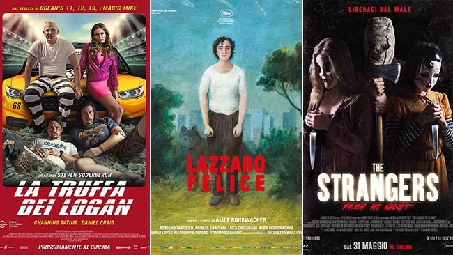 Weekend al cinema: i film in uscita il 2 e 3 giugno 2018 I poster dei film La truffa dei Logan, Lazzaro felice, The Strangers 2: Pray at Night