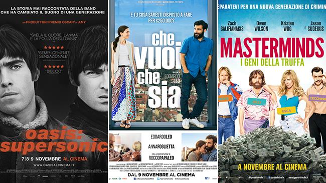 Weekend al cinema: i film in sala nel weekend del 12 e 13 novembre 2016 Le locandine dei film Oasis: Supersonic, Che Vuoi che Sia e Masterminds - I Geni della Truffa