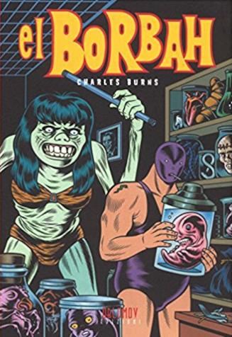 La cover del fumetto El Borbah La copertina del fumetto di Charles Burns