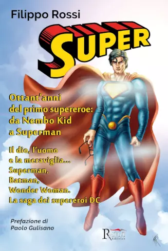 La copertina di Super, saggio analitico scritto da Filippo Rossi, è disegnata dall'autore stesso e colorata da Stefano Vimercati Copertina di Super, il saggio di Filippo Rossi