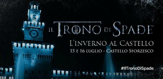 Arriva a Milano l'evento dedicato ai fan del Trono Di Spade Il Castello Sforzesco di Milano in un'immagine promozionale