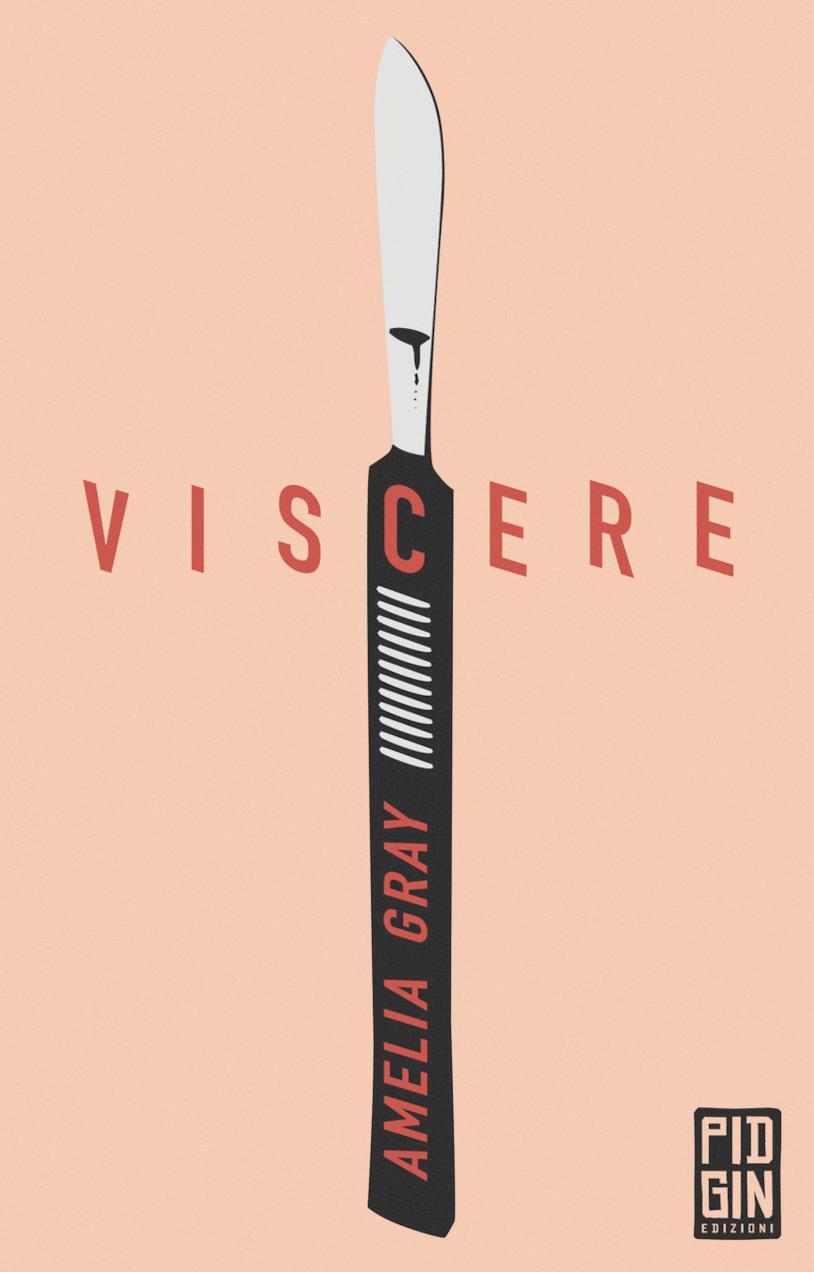 Viscere Viscere di Amelia Gray