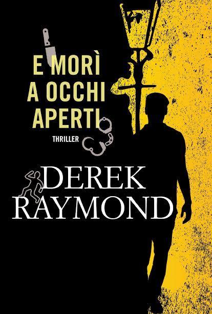 Arriva il terzo volume della serie Factory di Derek Raymond Fanucci pubblica il terzo volume della serie Factory di Derek Raymond