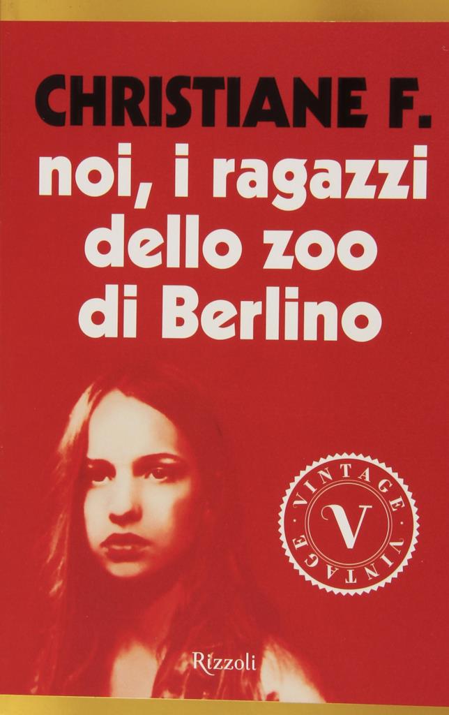 Noi, I ragazzi dello zoo di Berlino di Christiane F. La copertina del libro Noi, ragazzi dello zoo di Berlino