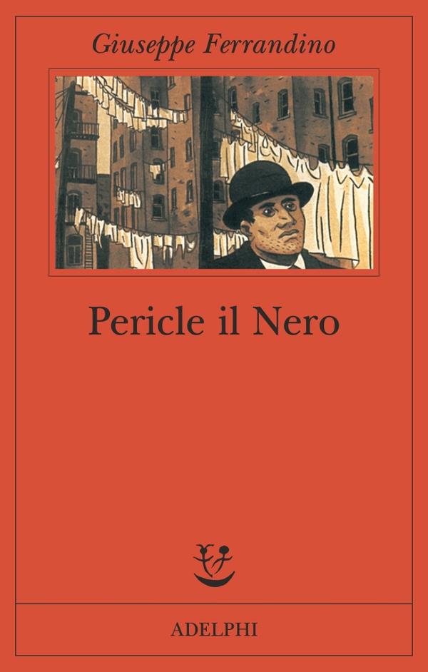 Pericle il Nero di Giuseppe Ferrandino Pericle il Nero: il romanzo