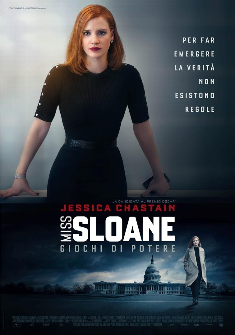 Locandina italiana del film Miss Sloane - Giochi di potere Jessica Chastain nella locandina italiana del film di John Madden Miss Sloane - Giochi di potere