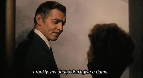 Una delle celebri frasi di Via col Vento Frankly, my dear, i don't give a damn