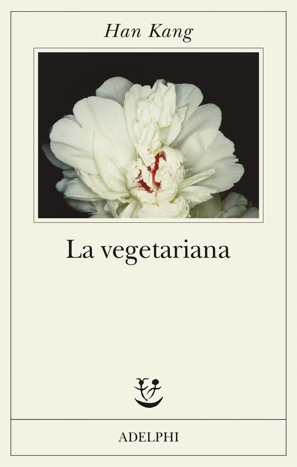 La Vegetariana, il caso editoriale coreano arriva in Italia La Vegetariana, Adelphi pubblica il romanzo di Han Kong