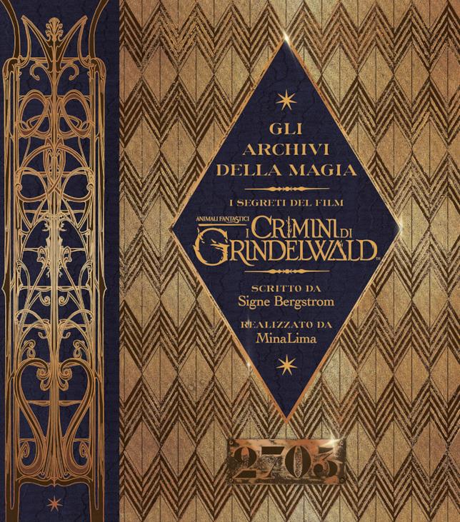 Gli archivi della magia. I segreti del film. I crimini di Grindelwald. Animali fantastici. Edizione a colori. Con Poster Gli archivi della magia. I segreti del film. I crimini di Grindelwald. Animali fantastici