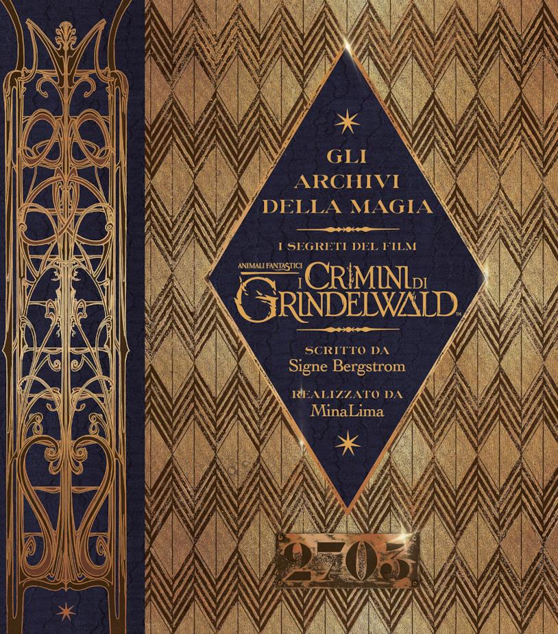 Gli archivi della magia. I segreti del film. I crimini di Grindelwald. Animali fantastici. Edizione a colori. Con Poster Gli archivi della magia. I segreti del film. I crimini di Grindelwald. Animali fantastici