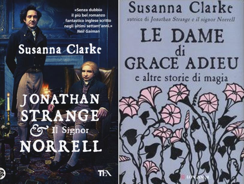 I libri di Susanna Clarke Jonathan Strange e il Signor Norrell e Le Dame di Grace Adieu