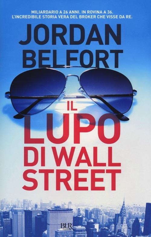 Il lupo di Wall Street Il libro Il lupo di Wall Street