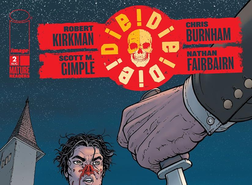 In Italia il nuovo fumetto di Robert Kirkman: DIE!DIE!DIE! DIE!DIE!DIE! di Robert Kirkman