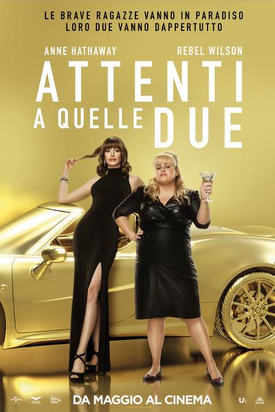 Il poster ufficiale di Attenti a quelle due, commedia con Anne Hathaway e Rebel Wilson Anne Hathaway e Rebel Wilson al centro della locandina del film Attenti a quelle due