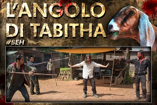 Tabitha la capra commenta la puntata 11 di The Walking Dead 6 Tabitha commenta "I nodi si sciolgono"