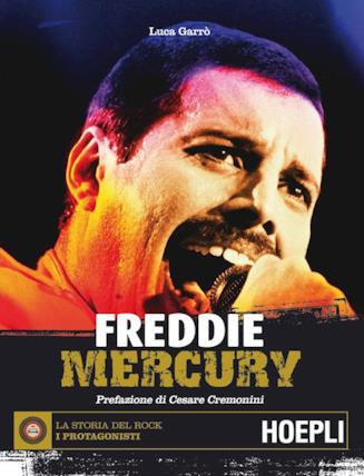 La copertina del libro di Luca Garrò, Freddie Mercury La cover del libro Freddie Mercury, biografia scritta da Luca Garrò