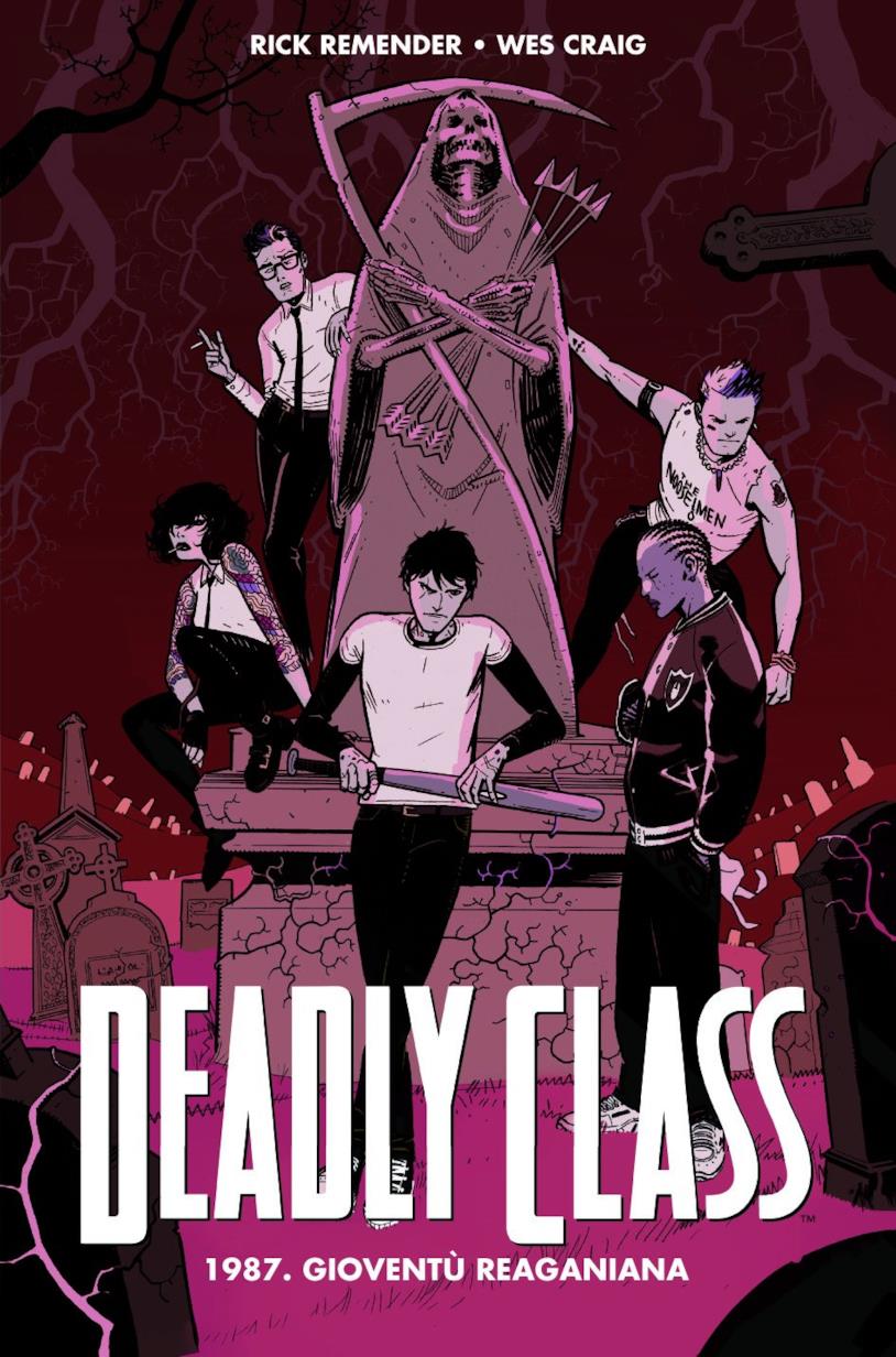 Deadly Class volume 1 Deadly Class 1987. Gioventù reaganiana