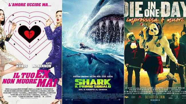 Weekend al cinema: i film in sala l'11 e 12 agosto 2018 I poster dei film Il tuo ex non muore mai, Shark - Il primo squalo, Die in One Day