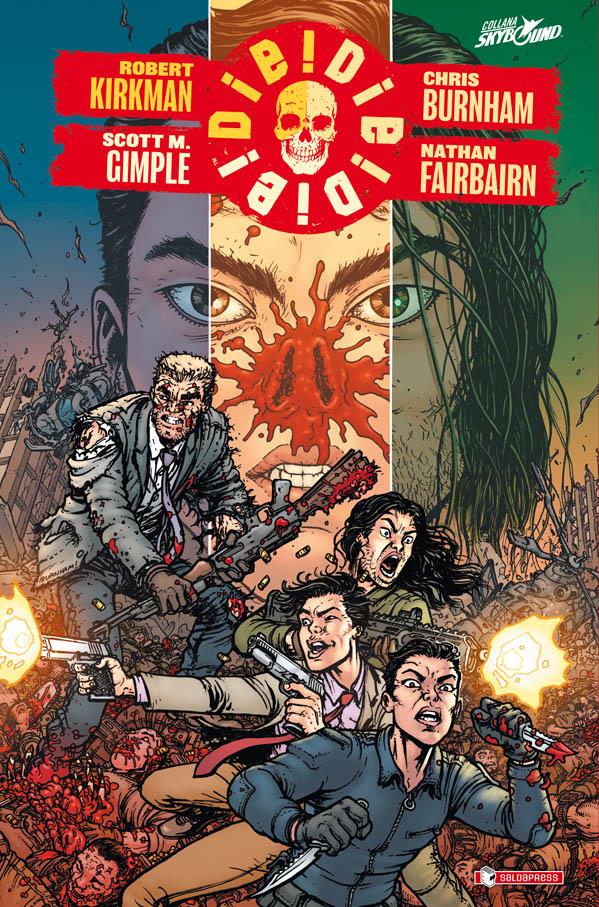 DIE!DIE!DIE! il nuovo fumetto di Robert Kirkman dal 24 ottobre in Italia Dal 24 ottobre DIE!DIE!DIE! il nuovo fumetto di Robert Kirkman