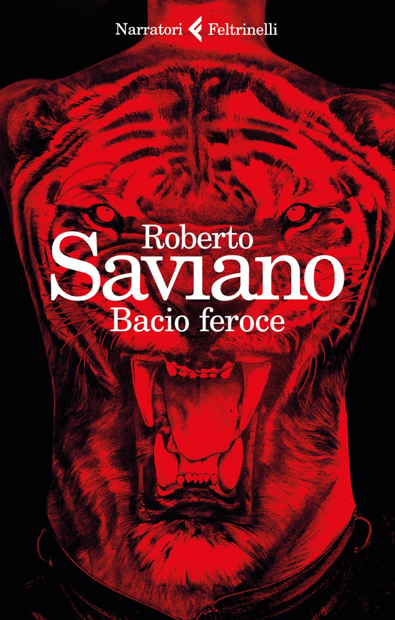 La copertina di Bacio feroce dello scrittore napoletano Roberto Saviano La copertina nel nuovo romanzo di Roberto Saviano