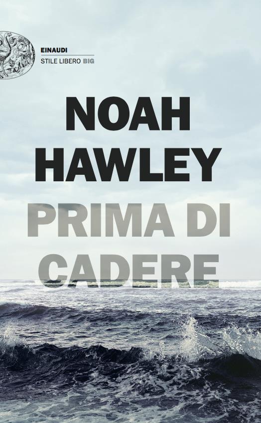 Prima di Cadere arriva in Italia Il nuovo thriller di Noah Hawley arriva in Italia