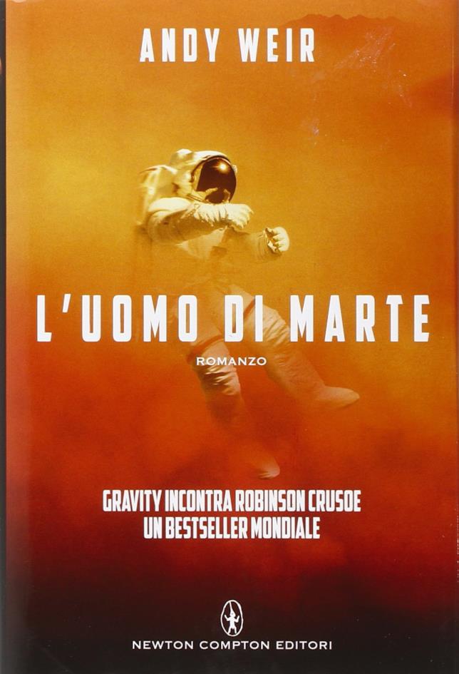The Martian - Sopravvissuto, il romanzo di Andy Weir L'uomo di Marte: la versione italiana del romanzo di Andy Weir, The Martian