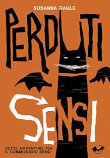 Ermanno Sensi è protagonista di sette racconti lunghi, in questa antologia Copertina di Perduti Sensi, disegnata da Armando Rossi