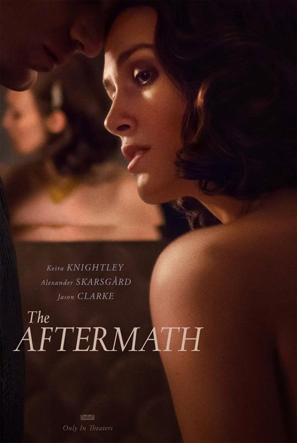 Locandina di "The Aftermath" con Keira Knightley e Alexander Skarsgard La locandina di "The Aftermath" diretto da James Kent