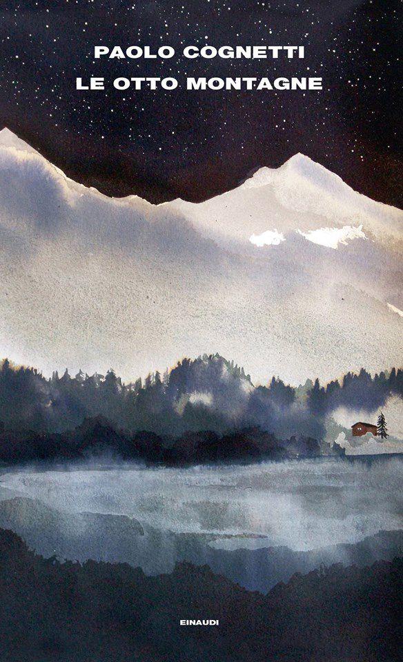 La copertina illustrata di Le Otto Montagne di Paolo Cognetti Un acquerello ritrae un paesaggio notturno di montagna sulla copertina di Le Otto Montagne di Paolo Cognetti