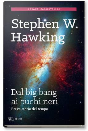 Stephen Hawking: Dal big bang ai buchi neri Dal big bang ai buchi neri di Stephen Hawking