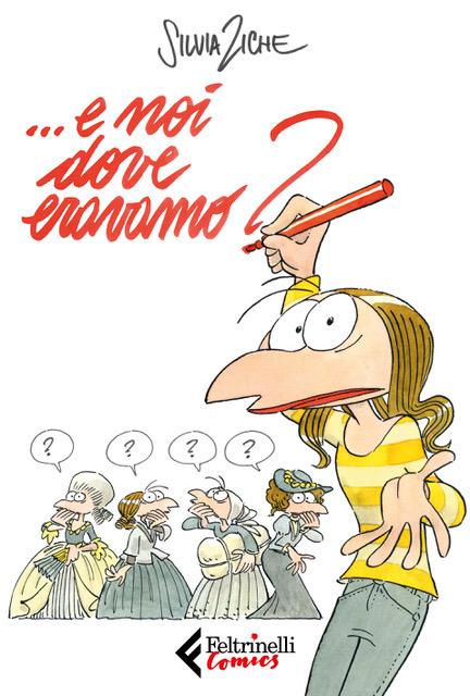 La cover di ...e noi dove eravamo? di Silvia Ziche La copertina de nuovo fumetto di Silvia Ziche