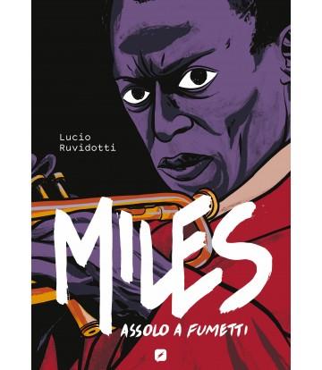 La cover di Miles. Assolo a fumetti di Lucio Ruvidotti La copertina della biografia a fumetti dedicata a Miles Davis