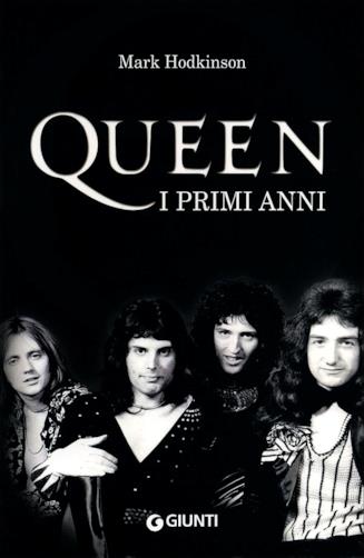 La copertina del libro Queen. I primi anni, di Mark Hodkinson La cover del libro di Mark Hodkinson Queen. I primi anni