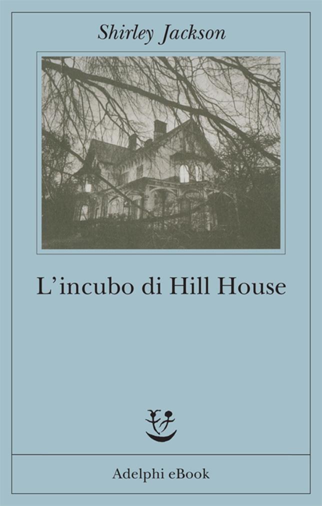 Shirley Jackson ha scritto il romanzo horror L'Incubo di Hills House L'Incubo di Hill House è stato scritto da Shirley Jackson
