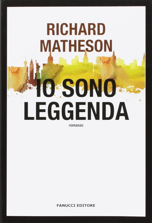 Io sono leggenda Il romanzo Io sono leggenda
